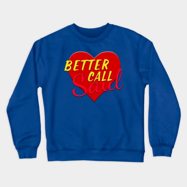 Heart Better Call Saul Crewneck Sweatshirt by snknjak